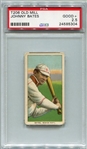 T206 Johnny Bates Old Mill PSA 2.5