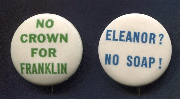 Anti FDR "No Crown For Franklin" & Eleanor? No Soap! Pro Willkie pinbacks