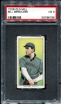 T206 Bill Bernhard Nashville Old Mill PSA 3