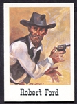 1966 Leaf Good Guys Bad Guys #1 Robert Ford Exmt